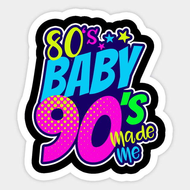 Born In 90s Shirt | 80s Baby 90s Made Me Gift Sticker by Gawkclothing